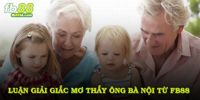 Mơ thấy ông bà nội